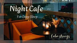 Deep Night Cafe Ambience ☕ Calm Jazz for Sleep, Relax & Anxiety Relief (1 Hour)