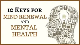 10 Important Keys for Mind Renewal and Mental Health