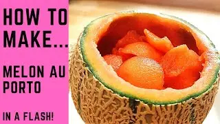 Super-quick and easy MELON WITH PORT WINE. A delicious starter or dessert. [EFC 25]