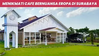 CAFE ALA EROPA DI SURABAYA !! REVIEW LENGKAP RUSTIC MARKET 3.0 SURABAYA #PMJJ27