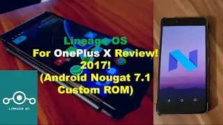 #2 LineageOS For OnePlus X Review! 2017! (Android Nougat 7.1 Custom ROM)