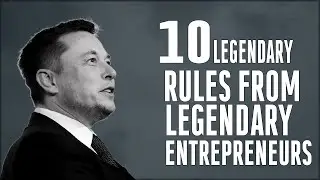 10 Business Rules From Legendary Entrepreneurs for a lifelong learning