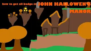how to get all badge in John Halloween's Manor