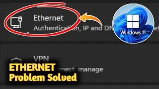 Fix Windows 11 Ethernet Not Working Problem Solved
