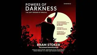 Powers of Darkness: The Lost Version of Dracula by Bram Stoker | Full Audiobook
