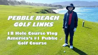 (4K) Pebble Beach Golf Links - (18 hole course vlog)