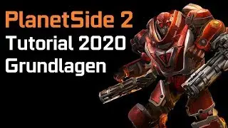 PlanetSide 2 Tutorial - Grundlagen f&uuml;r Anf&auml;nger (German Deutsch)