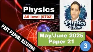 Physics AS level 9702 May June 2025 Paper 21 Part 3