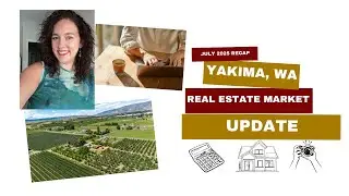 July 2025 Yakima Real Estate Recap-Yakima Realtor