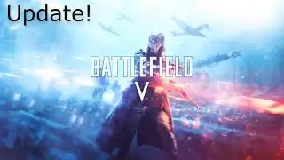 Update for the channel! (also BFV gameplay)