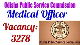 Odisha Public Service Commission 2019 Medical Officer Vacancy