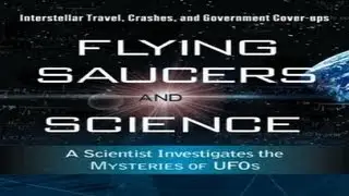 FLYING SAUCERS AND SCIENCE - Stanton Friedman LIVE FEATURE