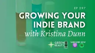 EP297. How indie beauty brands really grow (without Sephora, investors, and a team)