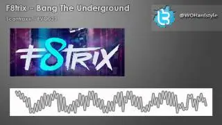 F8trix - Bang The Underground
