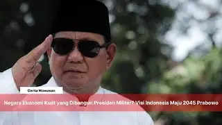 Negara Ekonomi Kuat yang Dibangun Presiden Militer? Visi Indonesia Maju 2045 Prabowo