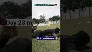 Day 23 Massage and Fun with Pintu and Ganesh 😂 #Kishanganj #homeguard