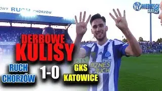 DERBOWE KULISY: Ruch 1-0 GKS Katowice (12.05.2018 r.)