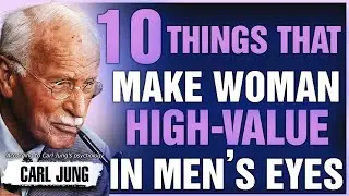 10 THINGS THAT MAKE WOMEN HIGH-VALUE IN MEN'S EYES | CARLJUNG