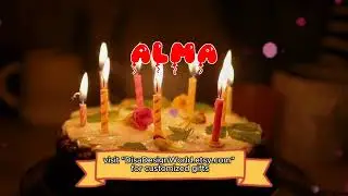 Happy Birthday ALMA   Happy Birthday Song   Birthday Wishes   Birthday Party