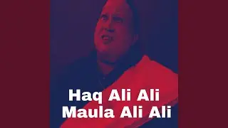 Haq Ali Ali Maula Ali Ali, Pt. 1