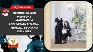 Mencintai Seni Membuat Marchella Mulyawan Memilih Menjadi Seorang Desainer