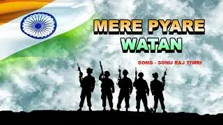 #Abhinandanreturns - Mere Pyare Watan - (Republic Day SPECIAL ) - Sonu Raj Tiwari | Cm Music India