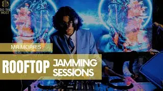 HIP HOP & RNB MIX BY MR MORRIS LIVE AT ROOFTOP JAMMING SESSION 7