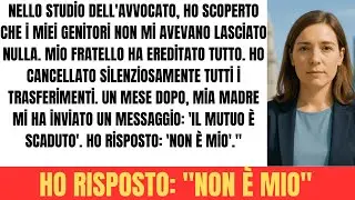 Diseredata per mio fratello? Ho smesso di pagare il loro mutuo!