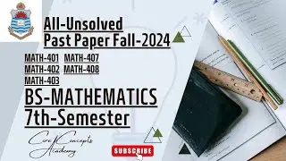 All Unsolved past paper Fall-2024 Bs Math 7st-semester/pastpaper for PU-Affiliated colleges .