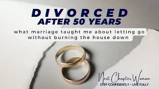 What a 50-Year Marriage Taught Me About Letting Go -- Without Burning the House Down