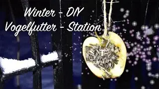 Vogelfutter - Station Apfel - Winter DIY - f&uuml;r Garten, Terrasse, Balkon - Anleitung