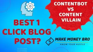 ContentBot VS Content Villain / Best 1 Click Blog Post?