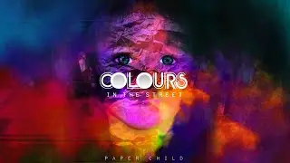 Colours in the Street - Paper Child (EP version)