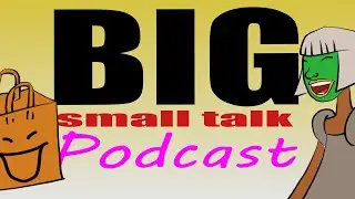 Big Small Talk Podcast #08 - 30/06/25