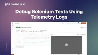 How to Debug your Selenium Tests Using Telemetry Logs | TestMu AI