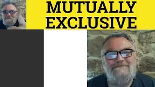 🔵 Mutually Exclusive Meaning - Mutually Exclusive Definition - Mutually Exclusive Examples