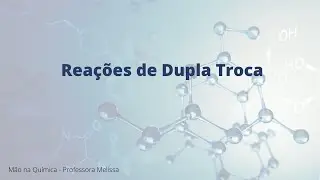 Mão na química - Reações de dupla troca