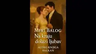 Na kraju dolazi ljubav 1/2 – Meri Balog – Audio knjiga TTS