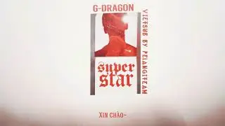 G-Dragon - Super Star (Vietsub + Lyrics)