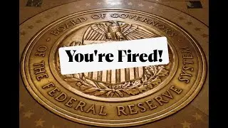 An Institutional Crisis - Trump Fires The Fed! ... Possible?