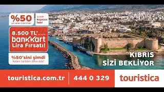 Kıbrıs Erken Rezervasyon Fırsatları Touristica'da!