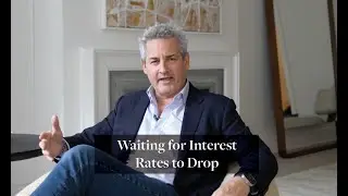 Waiting for Interest Rates to Drop