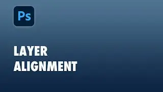 How to align layers in Photoshop | Align elements | Photoshop Tutorial for Beginners