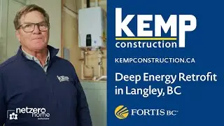 Kemp Construction and FortisBC Deep Energy Retrofit - Part 5