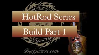 HotRod Series Build Part 1
