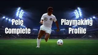 Pele Complete Playmaking Profile