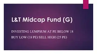 L&T Midcap Fund | Investing lump sum at PE below 18 | Buy Low Sell High