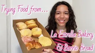 Trying Food from La Estrella Bakery Inc. & Barrio Bread