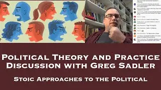 Political Theory and Practice Discussion - Stoic Approaches and Politics