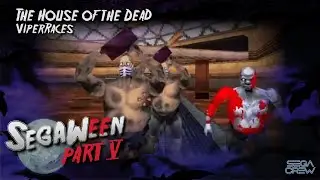 SEGAWEEN Part 5 | The House of the Dead (PC) with ViperRaces